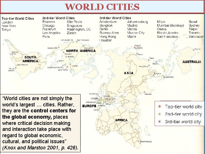 WORLD CITIES “World cities are not simply the world’s largest … cities. Rather, they