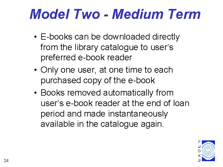 Model Two - Medium Term • E-books can be downloaded directly from the library