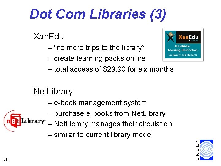Dot Com Libraries (3) Xan. Edu – “no more trips to the library” –