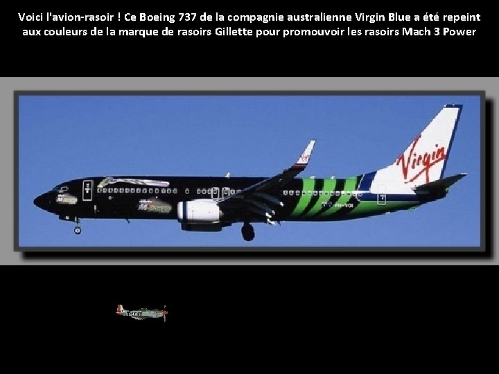 Voici l'avion-rasoir ! Ce Boeing 737 de la compagnie australienne Virgin Blue a été