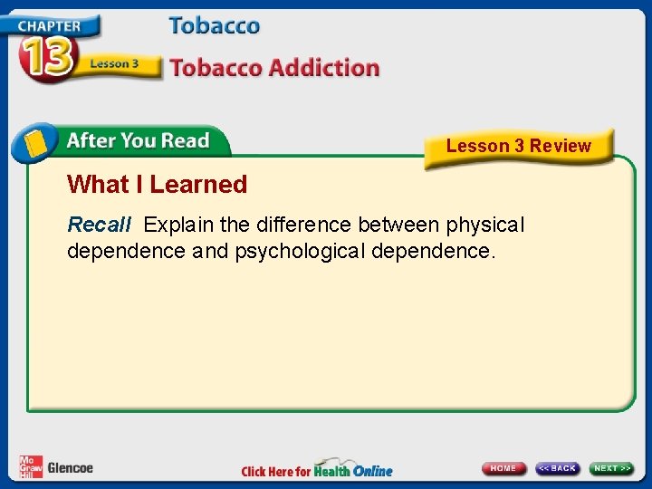 Lesson 3 Review What I Learned Recall Explain the difference between physical dependence and