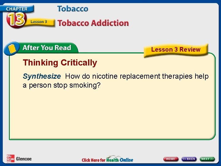 Lesson 3 Review Thinking Critically Synthesize How do nicotine replacement therapies help a person