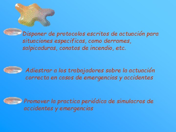 Disponer de protocolos escritos de actuación para situaciones especificas, como derrames, salpicaduras, conatos de
