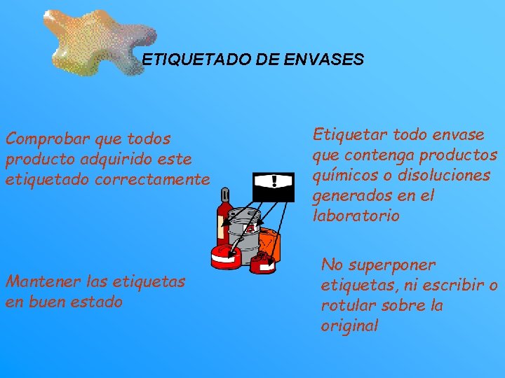 ETIQUETADO DE ENVASES Comprobar que todos producto adquirido este etiquetado correctamente Mantener las etiquetas