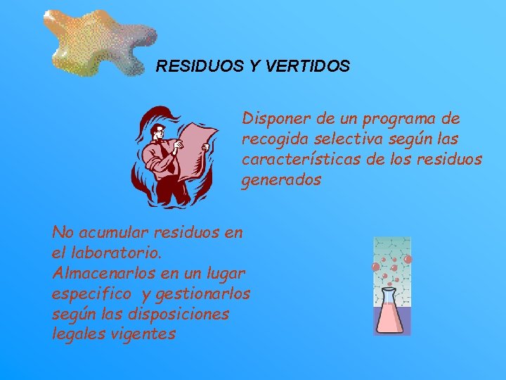 RESIDUOS Y VERTIDOS Disponer de un programa de recogida selectiva según las características de