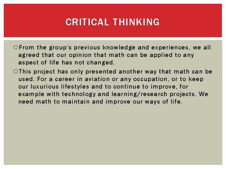 CRITICAL THINKING From the group’s previous knowledge and experiences, we all agreed that our