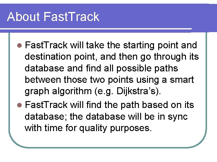 About Fast. Track l Fast. Track will take the starting point and destination point,