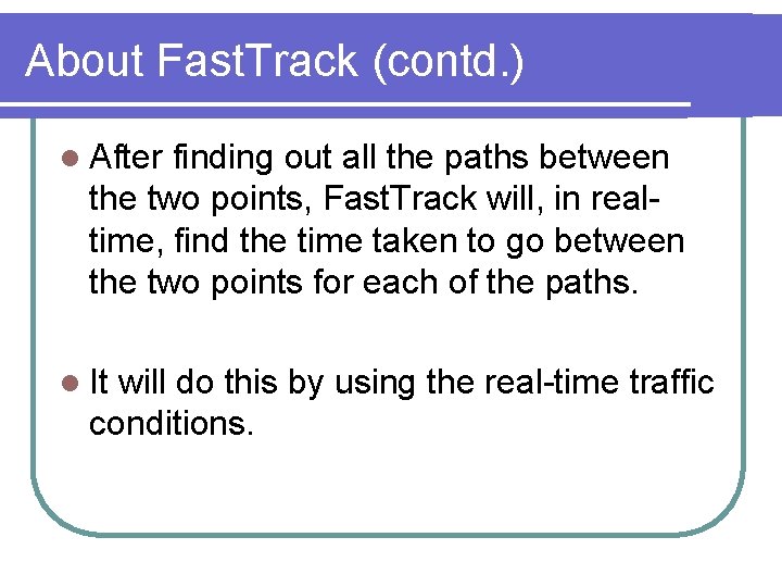 About Fast. Track (contd. ) l After finding out all the paths between the