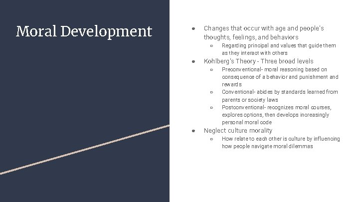 Moral Development ● Changes that occur with age and people’s thoughts, feelings, and behaviors