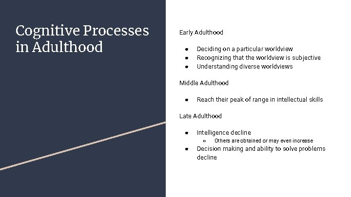 Cognitive Processes in Adulthood Early Adulthood ● ● ● Deciding on a particular worldview