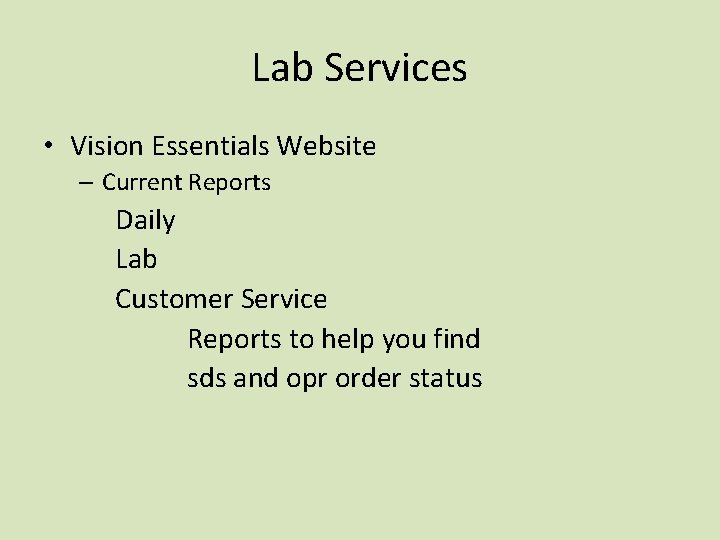 Lab Services • Vision Essentials Website – Current Reports Daily Lab Customer Service Reports