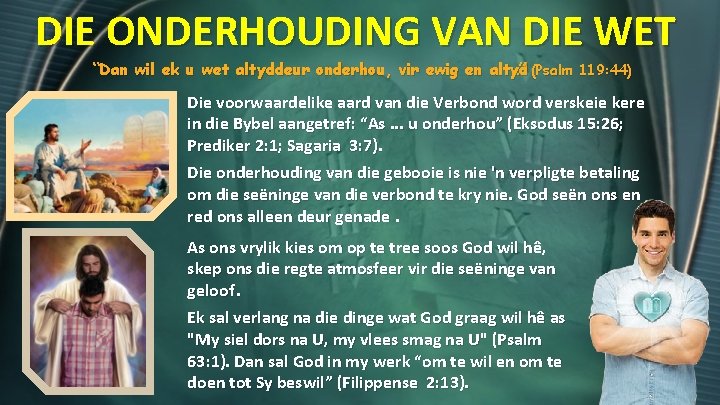 DIE ONDERHOUDING VAN DIE WET “Dan wil ek u wet altyddeur onderhou, vir ewig