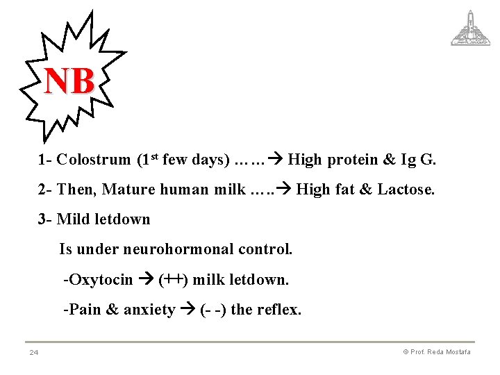 NB 1 - Colostrum (1 st few days) …… High protein & Ig G.