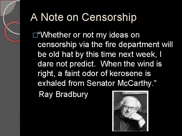 A Note on Censorship �“Whether or not my ideas on censorship via the fire