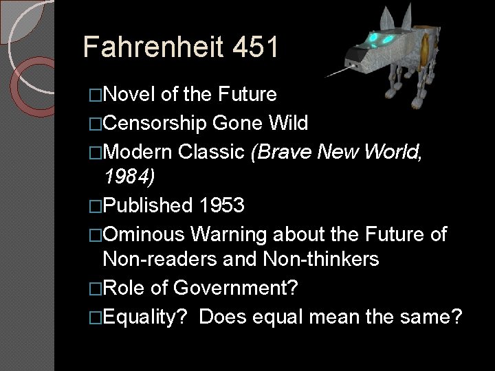 Fahrenheit 451 �Novel of the Future �Censorship Gone Wild �Modern Classic (Brave New World,