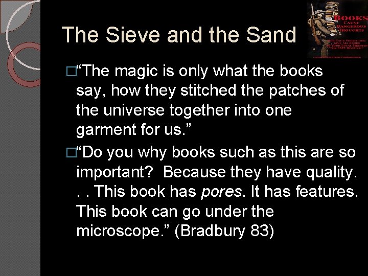 The Sieve and the Sand �“The magic is only what the books say, how