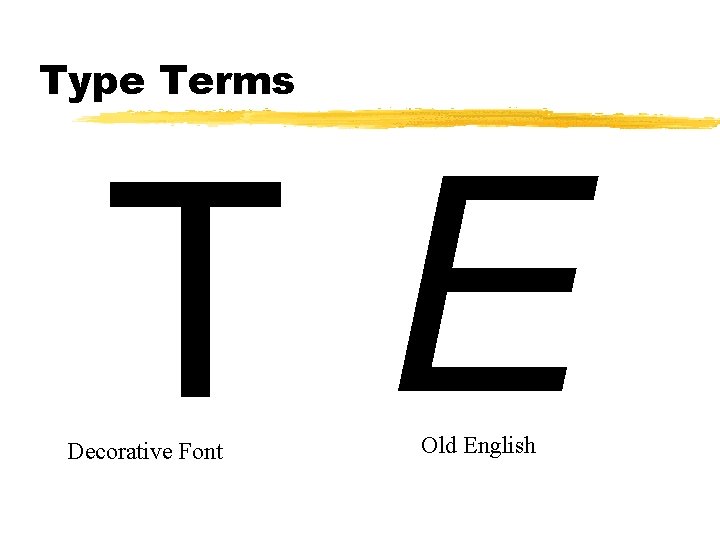 Type Terms TE Decorative Font Old English 