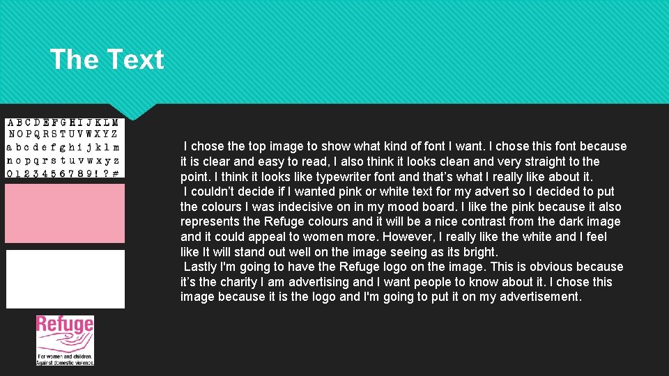 The Text I chose the top image to show what kind of font I