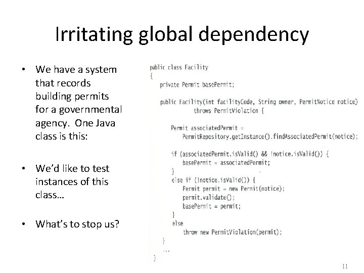 Irritating global dependency • We have a system that records building permits for a