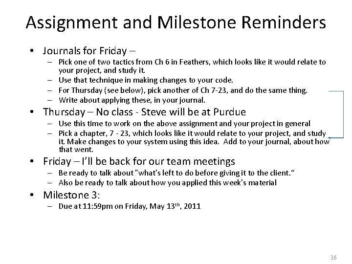 Assignment and Milestone Reminders • Journals for Friday – – Pick one of two