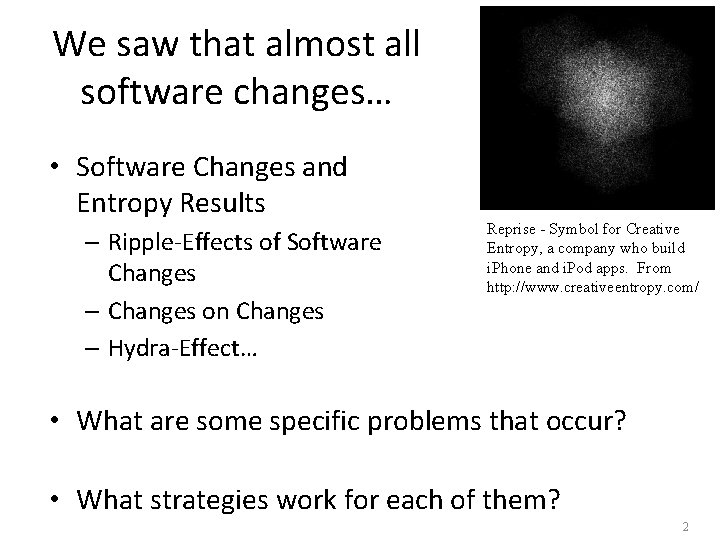 We saw that almost all software changes… • Software Changes and Entropy Results –