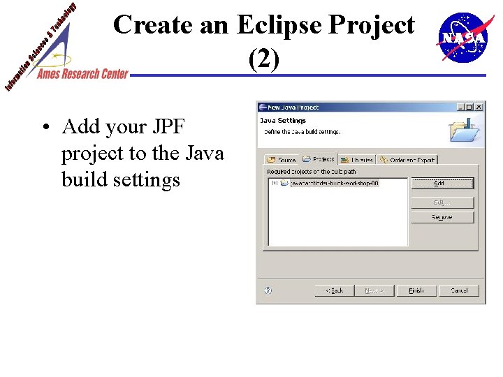 Create an Eclipse Project (2) • Add your JPF project to the Java build