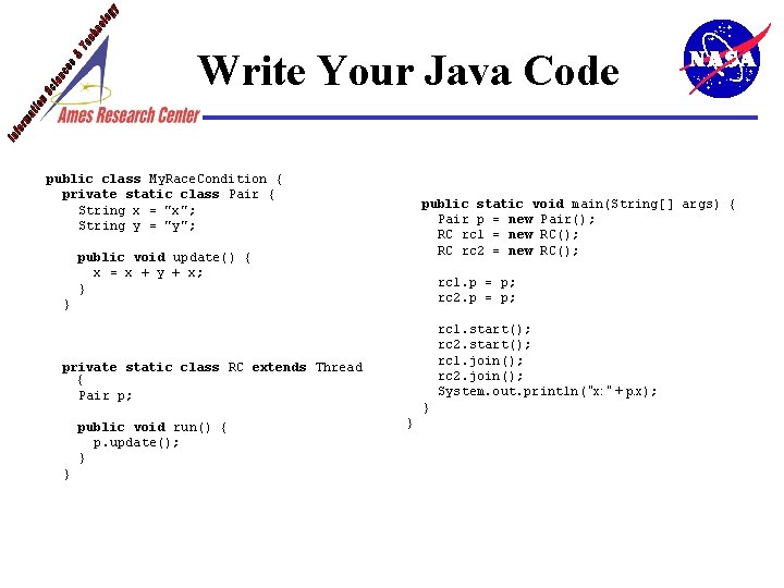 Write Your Java Code public class My. Race. Condition { private static class Pair