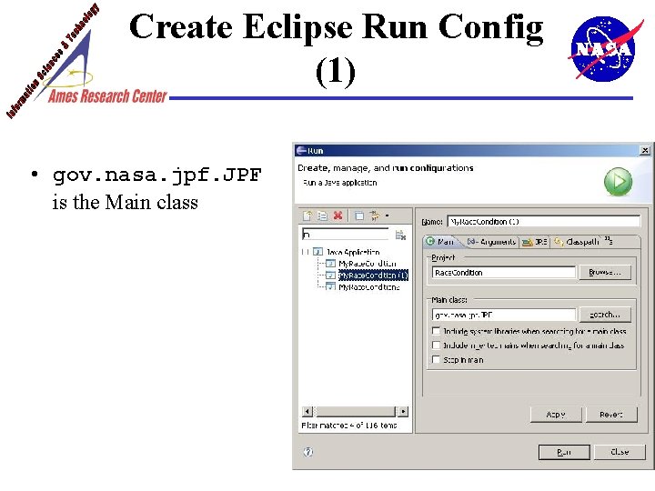 Create Eclipse Run Config (1) • gov. nasa. jpf. JPF is the Main class