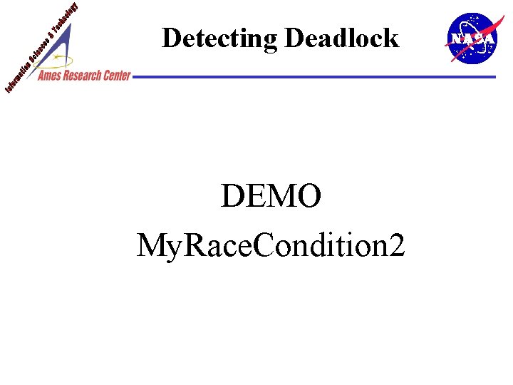 Detecting Deadlock DEMO My. Race. Condition 2 