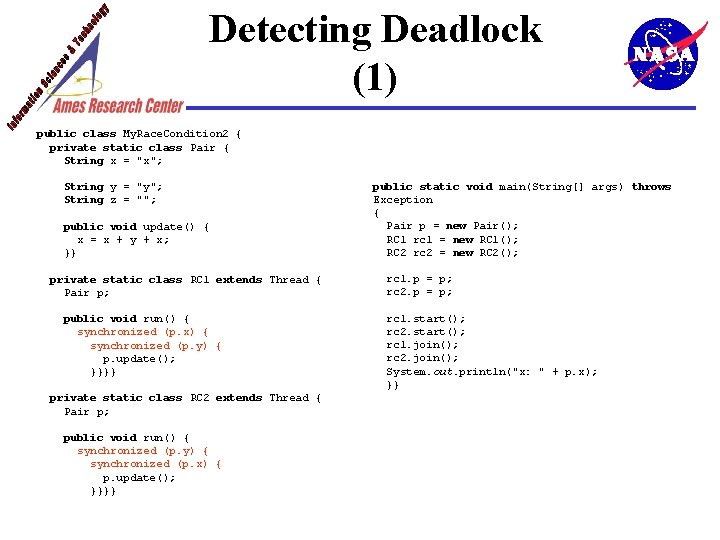 Detecting Deadlock (1) public class My. Race. Condition 2 { private static class Pair