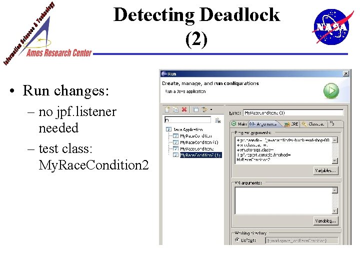 Detecting Deadlock (2) • Run changes: – no jpf. listener needed – test class: