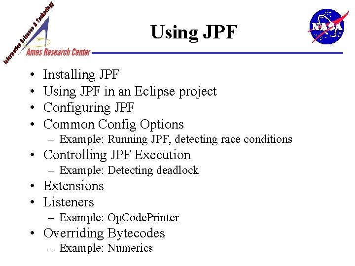 Using JPF • • Installing JPF Using JPF in an Eclipse project Configuring JPF