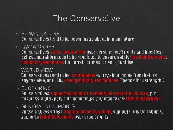 The Conservative HUMAN NATURE Conservatives tend to be pessimistic about human nature LAW &