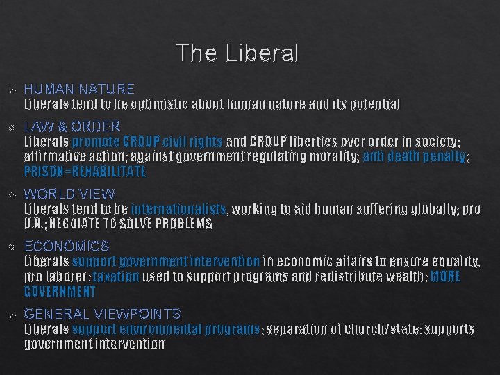 The Liberal HUMAN NATURE Liberals tend to be optimistic about human nature and its