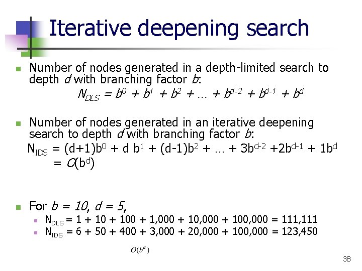 Iterative deepening search n Number of nodes generated in a depth-limited search to depth