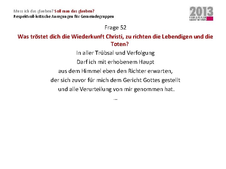 Muss ich das glauben? Soll man das glauben? Respektvoll-kritische Anregungen für Gemeindegruppen Frage 52