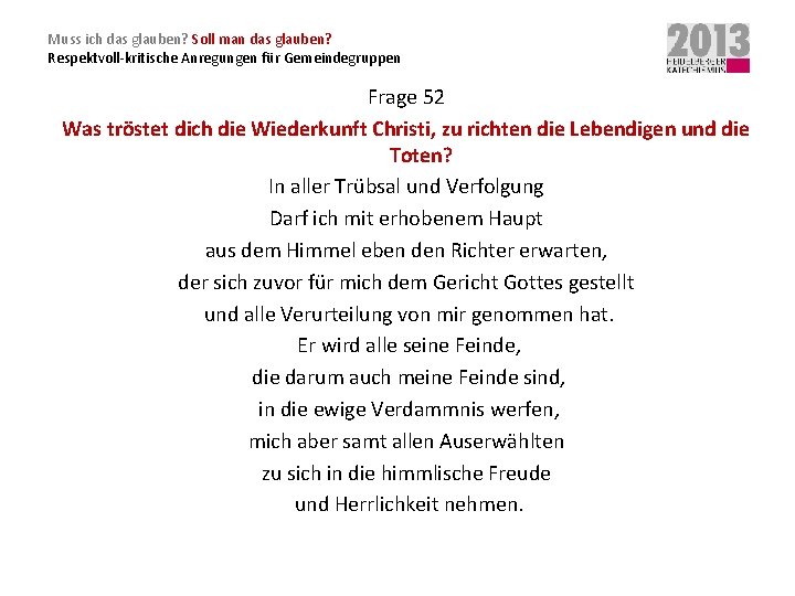 Muss ich das glauben? Soll man das glauben? Respektvoll-kritische Anregungen für Gemeindegruppen Frage 52