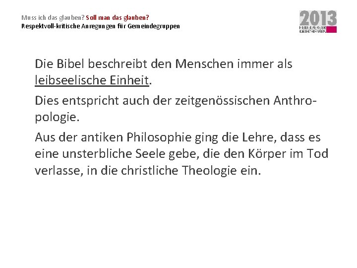 Muss ich das glauben? Soll man das glauben? Respektvoll-kritische Anregungen für Gemeindegruppen Die Bibel