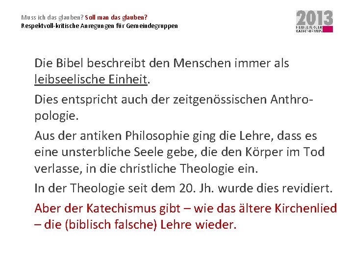 Muss ich das glauben? Soll man das glauben? Respektvoll-kritische Anregungen für Gemeindegruppen Die Bibel