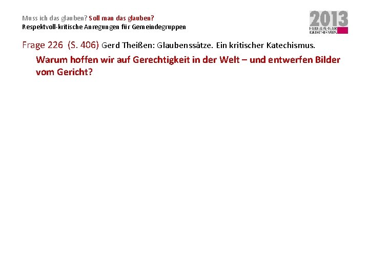 Muss ich das glauben? Soll man das glauben? Respektvoll-kritische Anregungen für Gemeindegruppen Frage 226