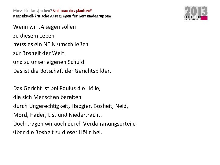 Muss ich das glauben? Soll man das glauben? Respektvoll-kritische Anregungen für Gemeindegruppen Wenn wir