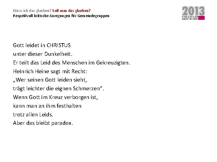 Muss ich das glauben? Soll man das glauben? Respektvoll-kritische Anregungen für Gemeindegruppen Gott leidet