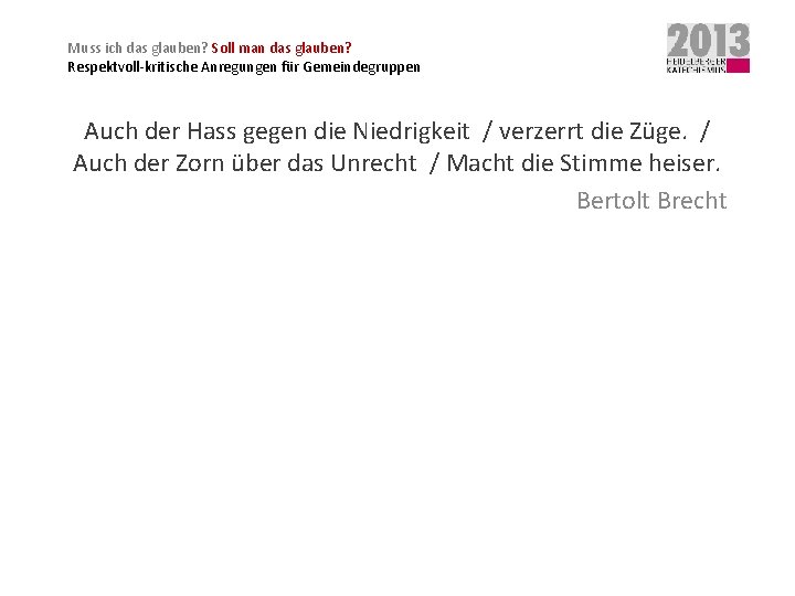 Muss ich das glauben? Soll man das glauben? Respektvoll-kritische Anregungen für Gemeindegruppen Auch der