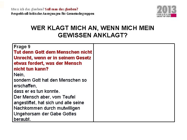 Muss ich das glauben? Soll man das glauben? Respektvoll-kritische Anregungen für Gemeindegruppen WER KLAGT