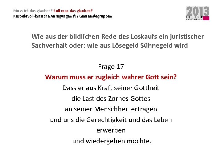 Muss ich das glauben? Soll man das glauben? Respektvoll-kritische Anregungen für Gemeindegruppen Wie aus