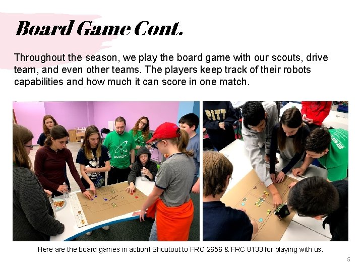 Board Game Cont. Throughout the season, we play the board game with our scouts,