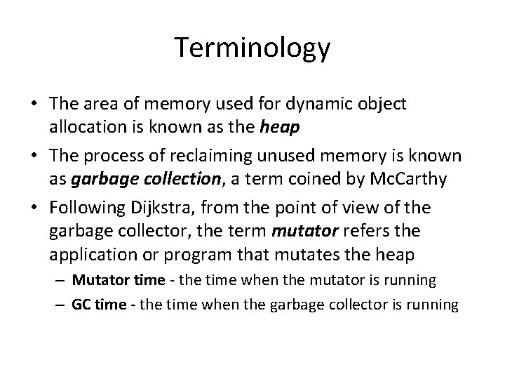 Terminology • The area of memory used for dynamic object allocation is known as