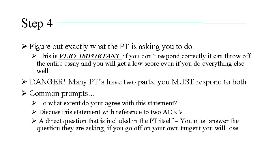 Step 4 Ø Figure out exactly what the PT is asking you to do.