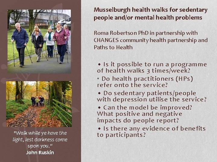 Musselburgh health walks for sedentary people and/or mental health problems Roma Robertson Ph. D