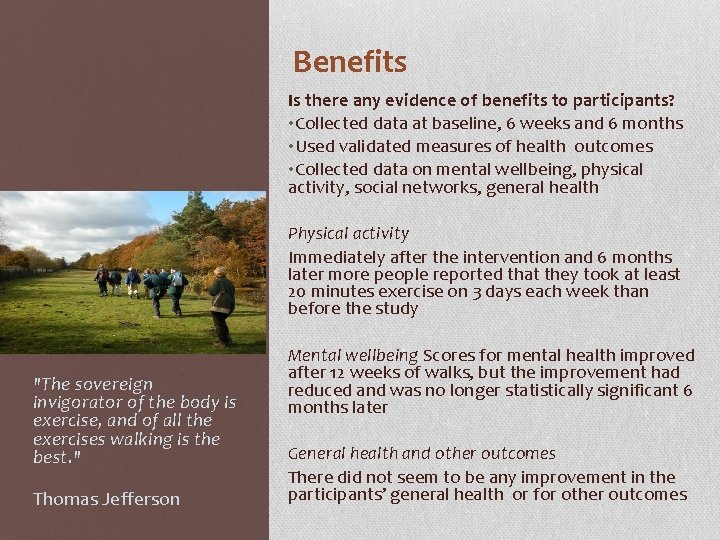 Benefits Is there any evidence of benefits to participants? • Collected data at baseline,